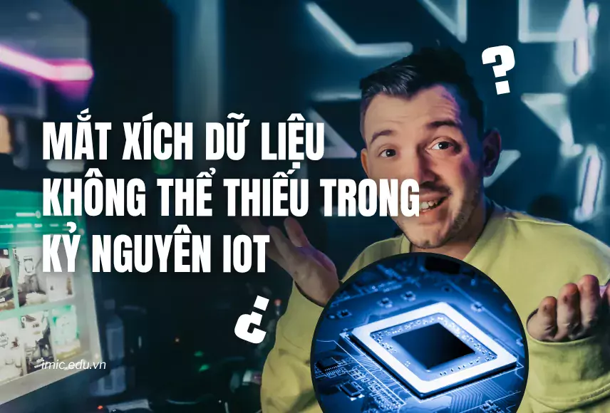 Hệ thống nhúng: Mắt xích dữ liệu không thể thiếu trong kỷ nguyên IoT